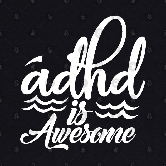 adhd is awesome by Sanzida Design